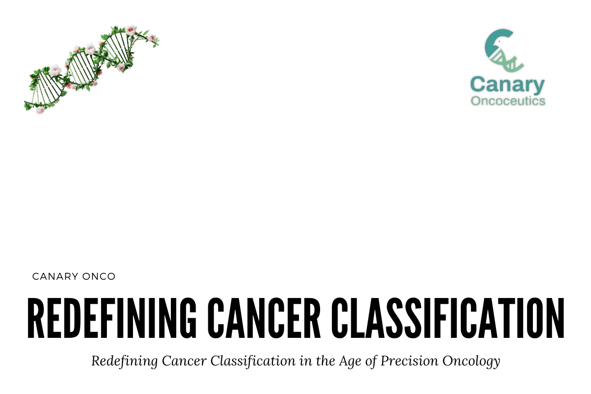 Redefining Cancer Classification in the Age of Precision Oncology