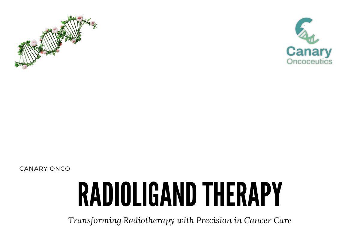 Radioligand Therapy: Transforming Radiotherapy with Precision in Cancer Care