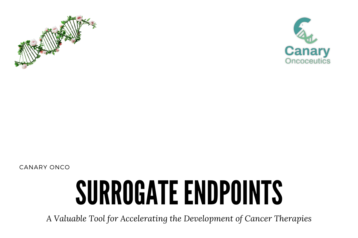 Surrogate Endpoints: A Valuable Tool for Accelerating the Development of Cancer Therapies